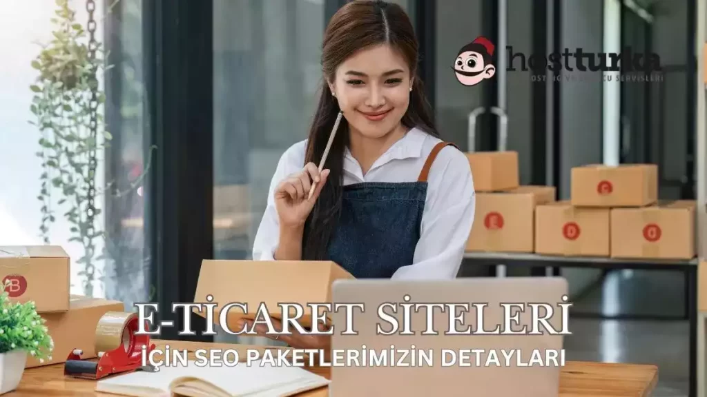 eticaret siteleri için seo paketlerimizin detayları