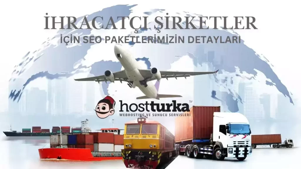 İhracatçı Şirketler için Seo Paketlerimizin Detayları