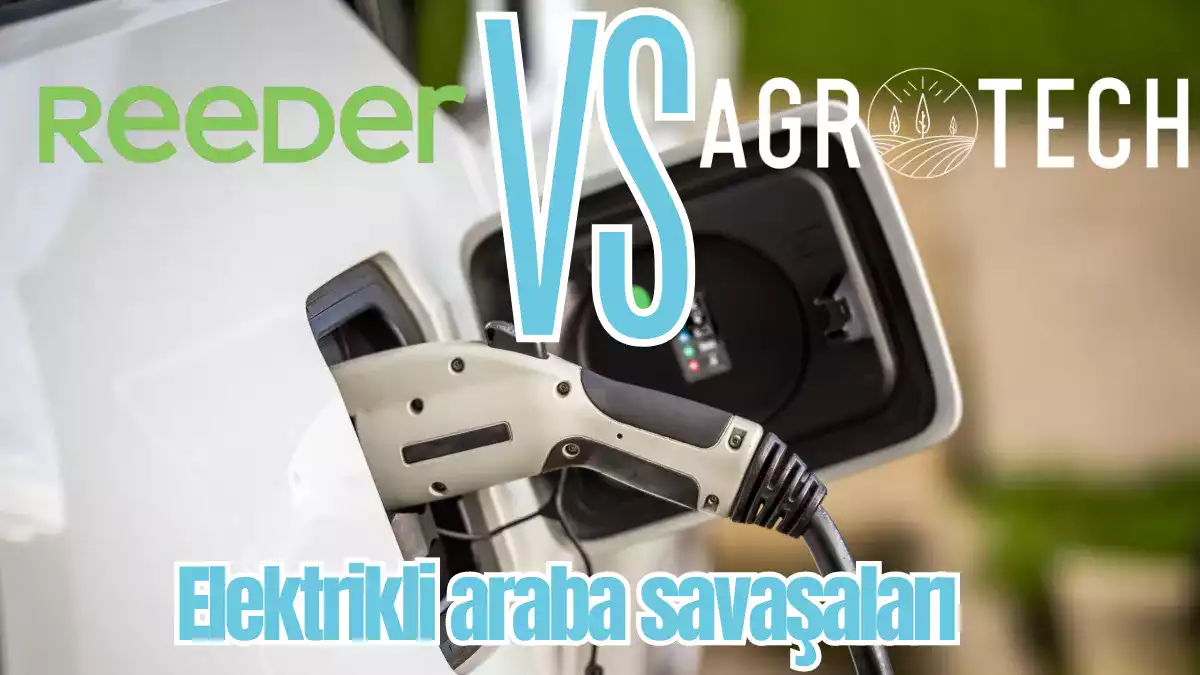 Elektrikli araba savaşaları Reeder ve Agrotech