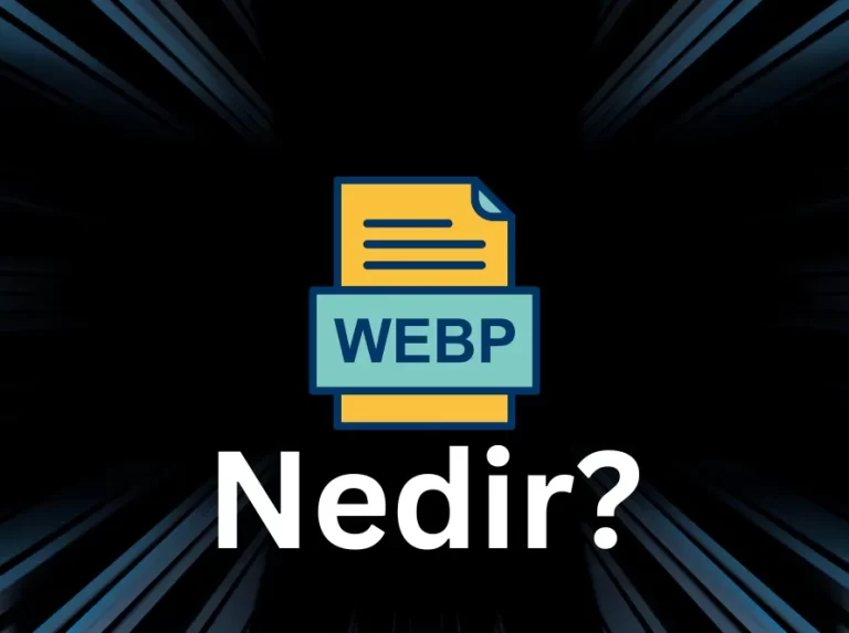 WebP Meselesi Nedir?